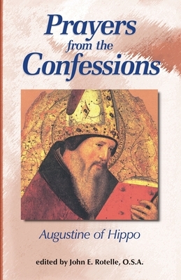 Prayers from the Confessions by Saint Augustine of Hippo