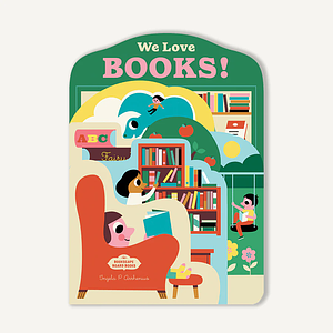 Bookscape Board Books: We Love Books! by Ingela P. Arrhenius