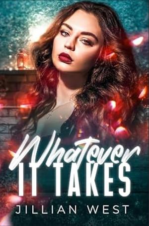 Whatever It Takes by Jillian West