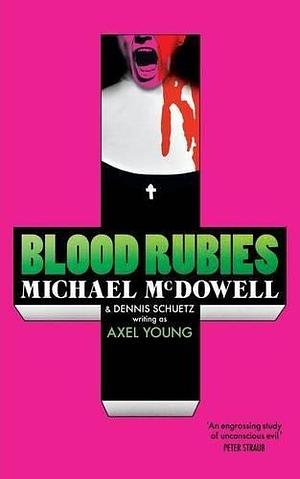 Blood Rubies by Michael McDowell by Axel Young, Axel Young
