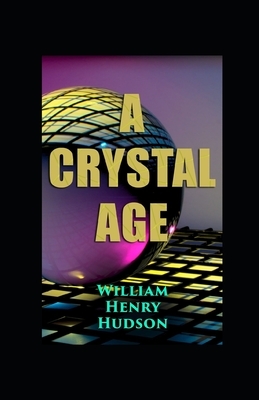 A Crystal Age illustrated by William Henry Hudson