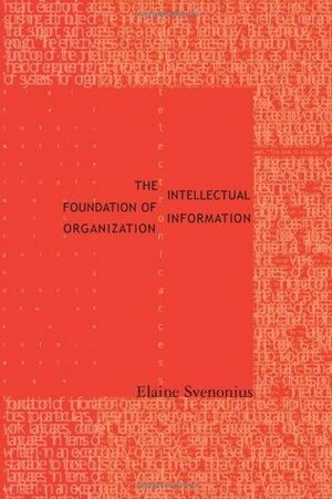 Intellectual Foundation of Information Organization by Elaine Svenonius