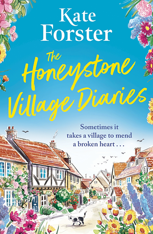 The Honeystone Village Diaries: The Charming, Feelgood Read For 2025 by Kate Forster