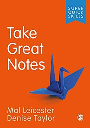 Take Great Notes (Super Quick Skills) by Denise Taylor, Mal Leicester