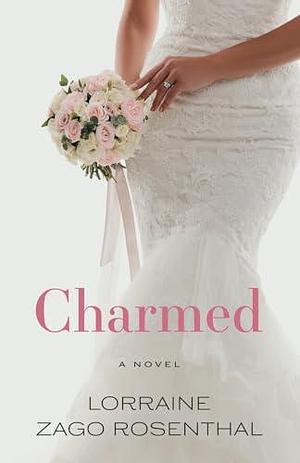 Charmed by Lorraine Zago Rosenthal