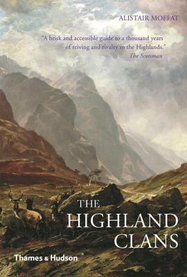 The Highland Clans by Alistair Moffat