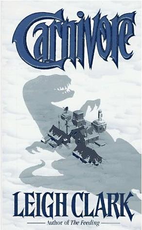 Carnivore by Leigh Clark