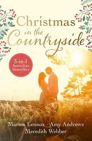 Christmas in the Countryside by Meredith Webber, Marion Lennox, Amy Andrews