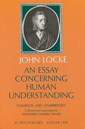 An Essay Concerning Human Understanding, 1 of 2 by John Locke, A.C. Fraser