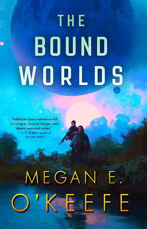 The Bound Worlds by Megan E. O'Keefe