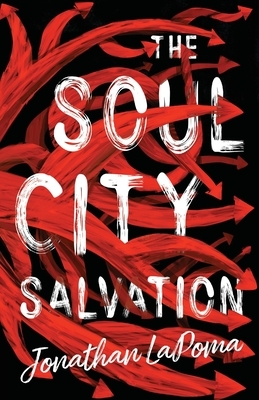 The Soul City Salvation by Jonathan LaPoma