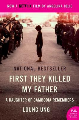 First They Killed My Father Movie Tie-In: A Daughter of Cambodia Remembers by Loung Ung