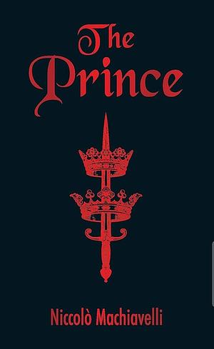 The Prince by Niccolò Machiavelli