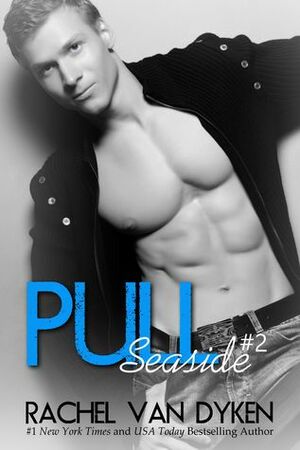 Pull by Rachel Van Dyken