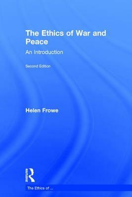 The Ethics of War and Peace: An Introduction by Helen Frowe