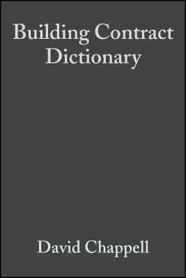 Building Contract Dictionary by David Chappell, Vincent Powell-Smith, Derek Marshall