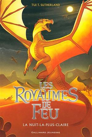 Les Royaumes de Feu (Tome 5) - La Nuit-la-plus-Claire by Tui T. Sutherland