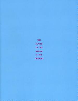 The Father of the Arrow Is the Thought by Christopher DeWeese