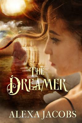 The Dreamer by Alexa Jacobs