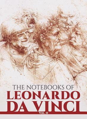 The Notebooks of Leonardo Da Vinci, Vol. II by 