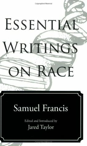 Essential Writings on Race by Samuel T. Francis