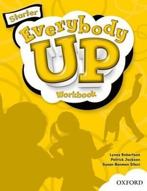 Everybody Up Starter Workbook: Language Level: Beginning to High Intermediate. Interest Level: Grades K-6. Approx. Reading Level: K-4 by Susan Banman Sileci, Patrick Jackson