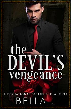 The Devil's Vengeance by Bella J.