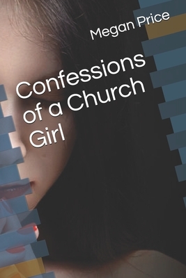 Confessions of a Church Girl by Megan Price