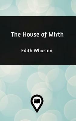 The House of Mirth by Edith Wharton