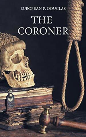 The Coroner by European P. Douglas