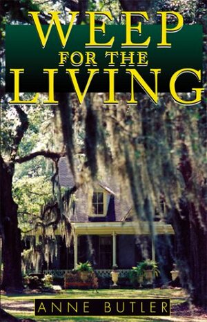 Weep for the Living by Abigail Padgett, Anne Butler