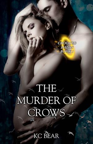 The Murder of Crows by K.C. Bear, K.C. Bear