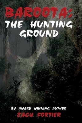 Baroota: The Hunting Ground by Zach Fortier