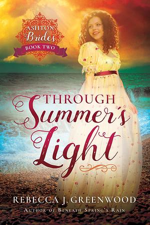 Through Summer's Light by Rebecca J. Greenwood, Rebecca J. Greenwood