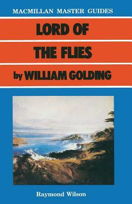 Lord of the Flies by William Golding by Raymond Wilson