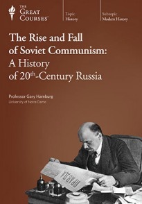 The Rise and Fall of Soviet Communism: A History of 20th-Century Russia by Gary Hamburg