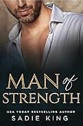 Man of Strength by Sadie King