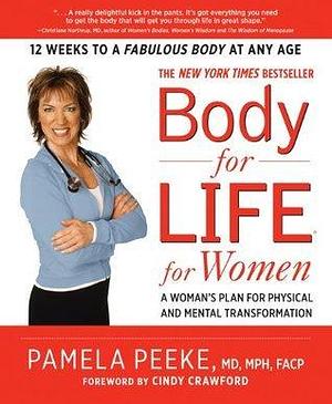 Body-for-Life for Women: A Woman's Plan for Physical and Mental Transformation by Cindy Crawford, Pamela Peeke, Pamela Peeke