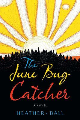 The June Bug Catcher by Heather Ball