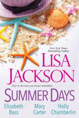 Summer Days by Elizabeth Bass, Holly Chamberlin, Lisa Jackson, Mary Carter
