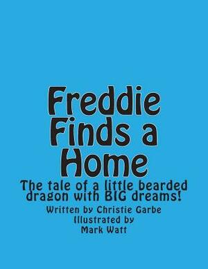 Freddie Finds a Home by Christie Garbe