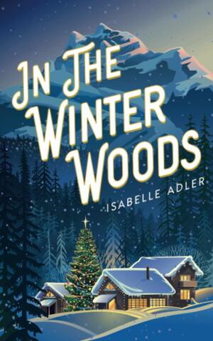 In the Winter Woods by Isabelle Adler
