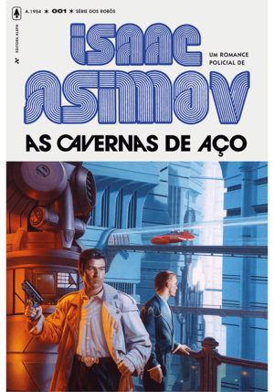 As Cavernas de Aço by Isaac Asimov