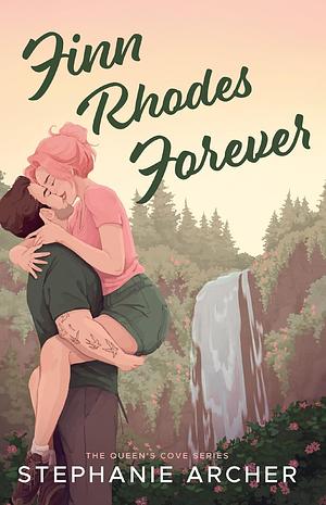 Finn Rhodes Forever: A Spicy Small Town Second Chance Romance (The Queen's Cove Series Book 4) by Stephanie Archer