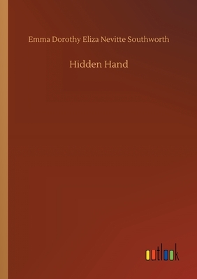 Hidden Hand by E.D.E.N. Southworth
