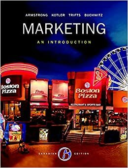 Marketing: An Introduction, Sixth Canadian Edition by Philip Kotler, Lilly Anne Buchwitz, Gary Armstrong, Valerie Trifts