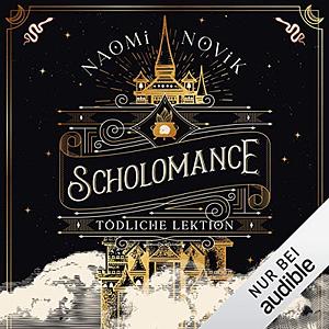 Scholomance - Tödliche Lektion  by Naomi Novik