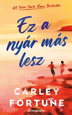 Ez a nyár más lesz by Carley Fortune