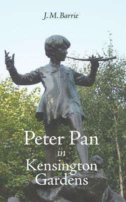 Peter Pan in Kensington Gardens by J.M. Barrie