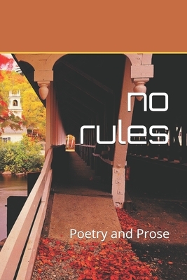 No Rules: Poetry and Prose by Ralph Watkins